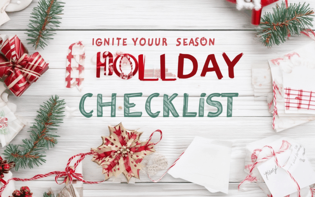 Ignite Your Holiday Season with the Perfect Checklist!